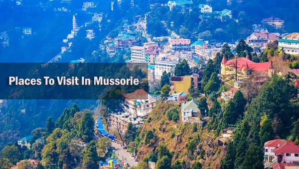 Places to visit during trip to Mussoorie